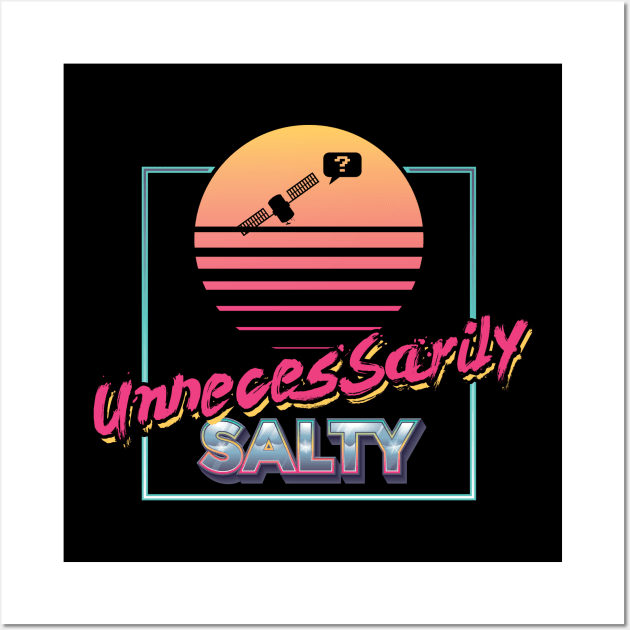 Unnecessarily Salty Wall Art by Lost Terminal